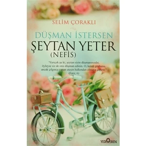 Düşman İstersen Şeytan (Nefis) Yeter
