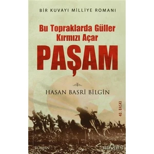 Paşam: Bu Topraklarda Güller Kırmızı Açar - Hasan Basri Bilgin