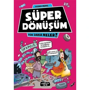 Süper Dönüşüm: Yok Daha Neler