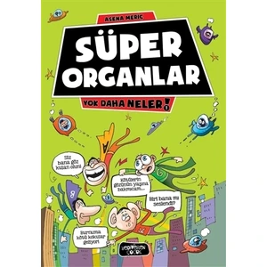 Süper Organlar: Yok Daha Neler