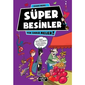 Süper Besinler: Yok Daha Neler - Asena Meriç