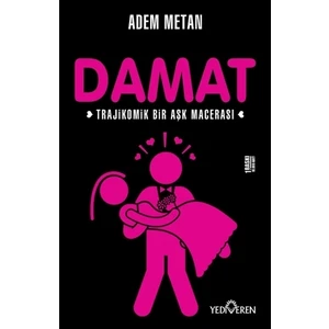 Damat: Trajikomik Bir Aşk Macerası - Adem Metan