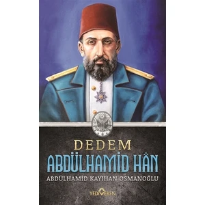 Dedem Abdülhamit Han - Abdülhamid Kayıhan Osmanoğlu