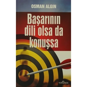 Başarının Dili Olsa Da Konuşsa - Osman Algın