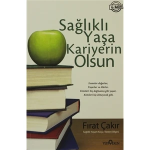 Sağlıklı Yaşa Kariyerin Olsun - Fırat Çakır