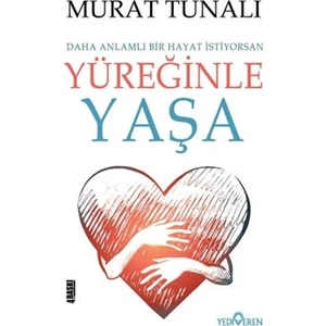 Yüreğinle Yaşa - Murat Tunalı