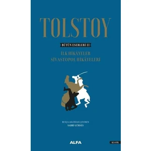Tolstoy Bütün Eserleri 2: İlk Hikayeler Sivastopol Hikayeleri (Ciltli) - Lev Nikolayevich Tolstoy