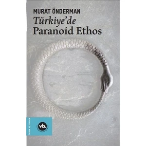 Türkiye'De Paranoid Ethos - Murat Önderman