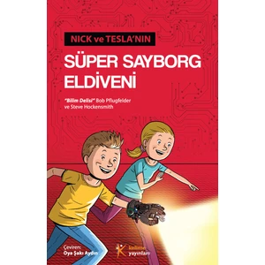 Nick Ve Tesla’Nın Süper Sayborg Eldiveni-Steve Hockensmith