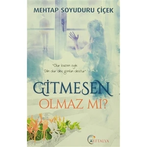 Gitmesen Olmaz Mı?
