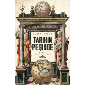 Tarihin Peşinde:Modern Tarih Çalışmasında Hedefler, Yöntemler Ve Yeni Doğrultular - John Tosh