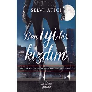 Ben İyi Bir Kızdım - Selvi Atıcı