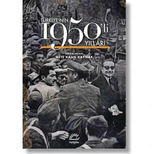 Türkiye’nin 1950’Li Yılları  - Mete Kaan Kaynar
