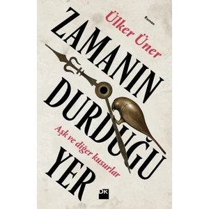 Zamanın Durduğu Yer - Ülker Üner