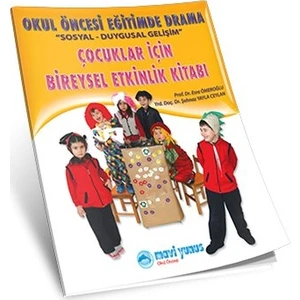 Okul Öncesi Eğitimde Drama / Çocuklar İçin Bireysel Etkinlik Kitabı (4-5 Yas)