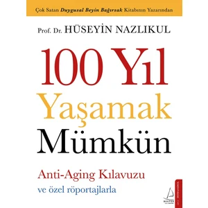 100 Yıl Yaşamak Mümkün - Hüseyin Nazlıkul
