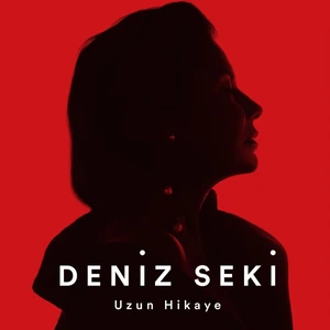 Deniz Seki - Uzun Hikaye