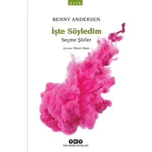  İşte Söyledim - Seçme Şiirler - Benny Andersen