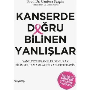 Kanserde Doğru Bilinen Yanlışlar - Canfeza Sezgin
