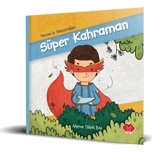 Yaman’In Maceraları:Süper Kahraman - Merve Dilek Efe
