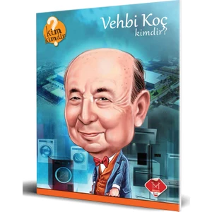 Kim Kimdir Serisi: Vehbi Koç Kimdir?-Nevzat Basım