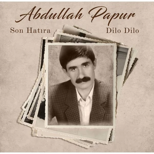 Abdullah Papur  Son Hatıra - Dilo Dilo  Plak