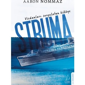 Vicdanları Sorgulatan Hikâye Struma - Aaron Nommaz
