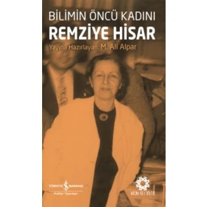 Bilimin Öncü Kadını Remziye Hisar - M. Ali Alpar