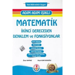 Adım Adım Işıklı Matematik İkinci Dereceden Denklem Ve Fonksiyonlar-Yeni - Öznur Kaymaz - Dilşad Acar Dedeoğlu