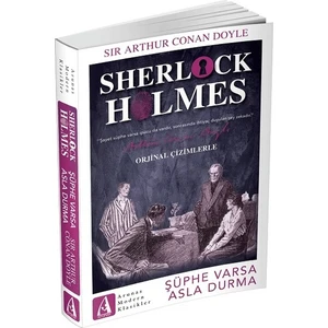 Sherlock Holmes-Şüphe Varsa Asla Durma - Sir Arthur Conan Doyle