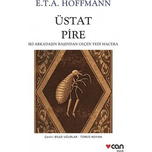 Üstat Pire İki Arkadaşın Başından Geçen Yedi Macera - E.T.A Hoffmann