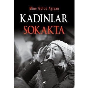 Kadınlar Sokakta - Mine Gülcü Aşiyan