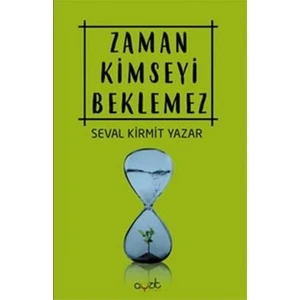 Zaman Kimseyi Beklemez - Seval Kirmit Yazar