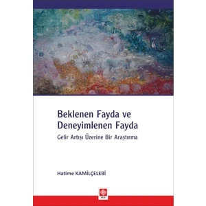 Beklenen Fayda Ve Deneyimlenen Fayda - Hatime Kamilçelebi