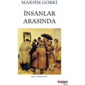 İnsanlar Arasında - Maksim Gorki