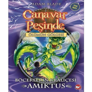 Canavar Peşinde 30: Böceklerin Kraliçesi Amiktus - Adam Blade