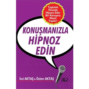 Konuşmanızla Hipnoz Edin-Özlem Aktaş