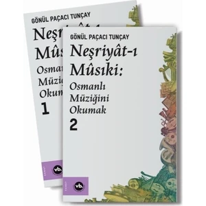 Neşriyâtı Mûsiki : Osmanlı Müziğini Okumak 1 – 2 2 Cilt Takım Kutulu - Gönül Paçacı Tunçay
