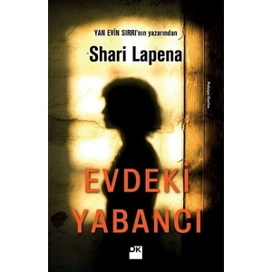 Evdeki Yabancı Yan Evin Sırrı'nın Yazarından - Shari Lapena