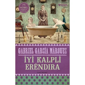 İyi Kalpli Erendira ile Büyükannesinin İnanılmaz ve Acıklı Öyküsü - Gabriel Garcia Mârquez