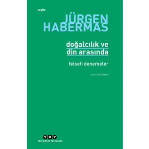 Doğalcılık Ve Din Arasında - Felsefi Denemeler-Jürgen Habermas
