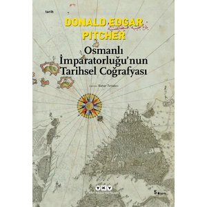 Osmanlı İmparatorluğu’Nun Tarihsel Coğrafyası-Donald Edgar Pitcher