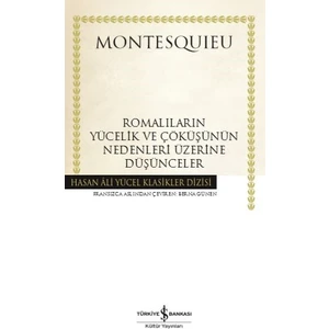 Romalıların Yücelik Ve Çöküşünün Nedenleri Üzerine Düşünceler - Montesquieu