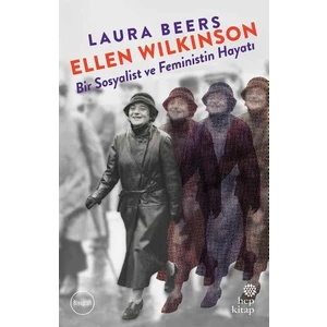 Ellen Wilkinson: BirSosyalist Ve Feministin Hayatı - Laura Beers