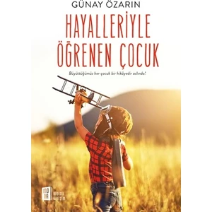 Hayalleriyle Öğrenen Çocuk - Günay Özarın