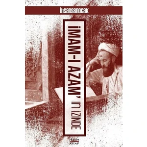 İmam-I Azam'In İzinde - İhsan Şenocak
