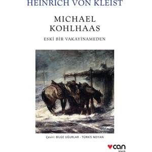 Michael Kohlhaas Eski Bir Vakayinameden - Heinrich Von Kleist