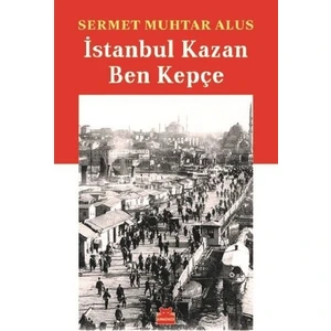 İstanbul Kazan Ben Kepçe - Sermet Muhtar Alus