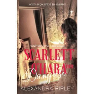 Scarlett O’Hara’nın Dünyası  - Alexandra Ripley