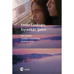 İsyankâr Şehir - Feride Çiçekoğlu